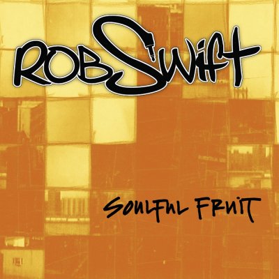 /thumbs/fit-400x400/2016-06::1467116016-rob-swift-soulful-fruit.jpg