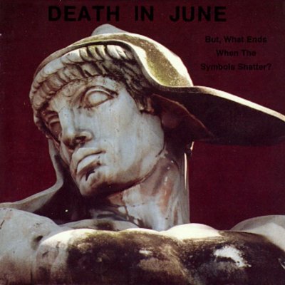 /thumbs/fit-400x400/2017-02::1488300545-death-in-june-but-what-ends-when-the-symbols-shatter.jpg